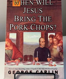 When will Jesus Bring The Porkchops? 