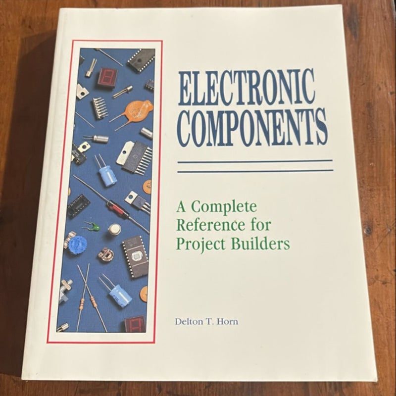 Electrical Components: a Complete Reference for Project Builders