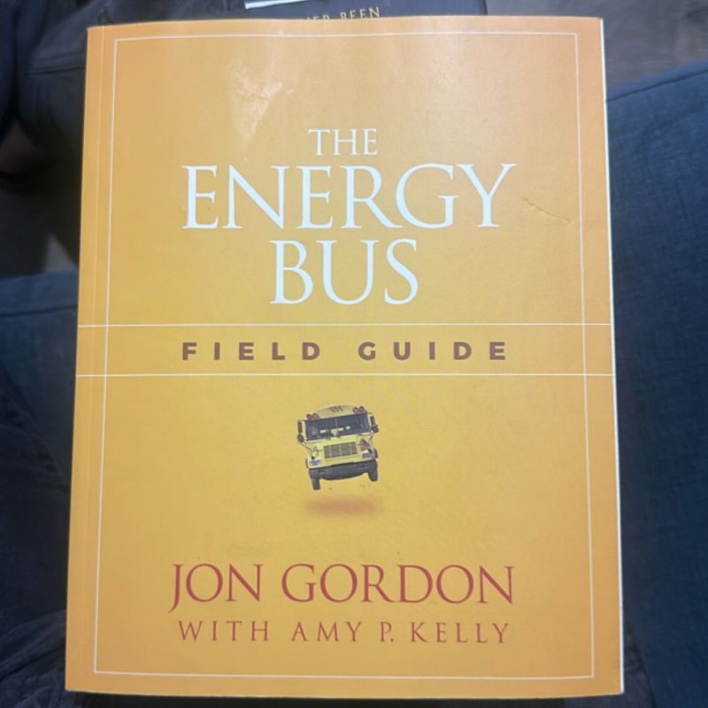 The Energy Bus Field Guide