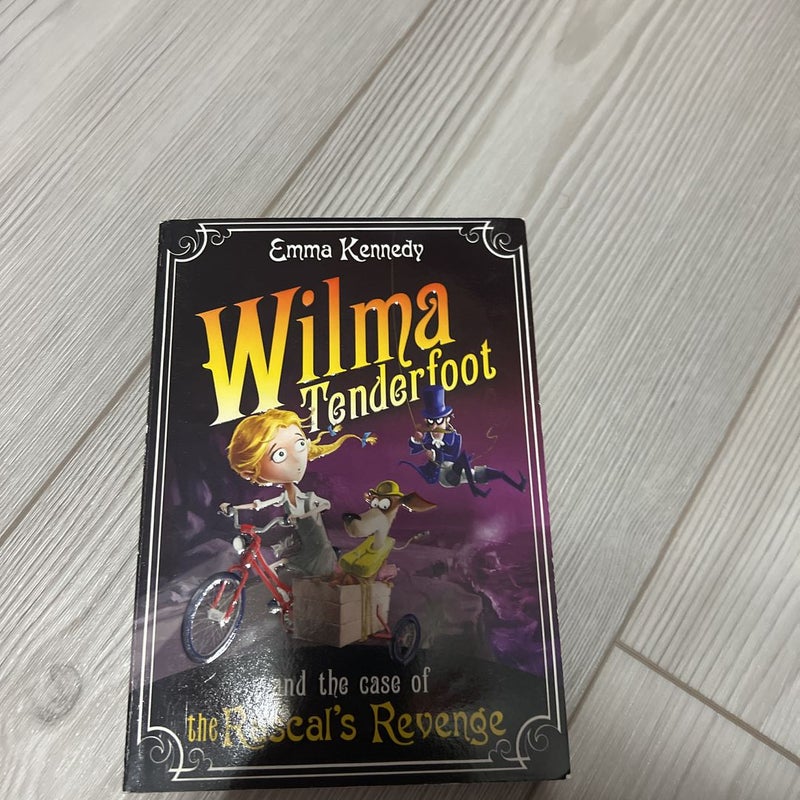 Wilma Tenderfoot and the Case of the Rascal's Revenge: Book 4