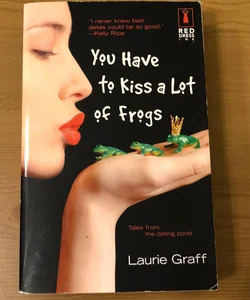 You Have to Kiss a Lot of Frogs *FREE BOOK*