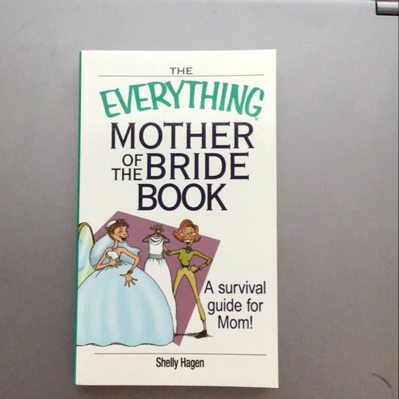 The Everything Mother of the Bride Book