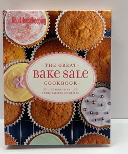 Good Housekeeping the Great Bake Sale Cookbook