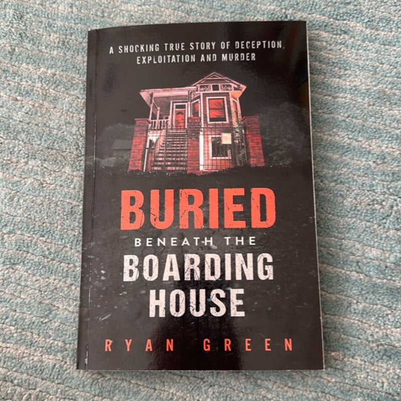 Buried Beneath the Boarding House