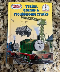Thomas and Friends: Trains, Cranes and Troublesome Trucks (Thomas and Friends)