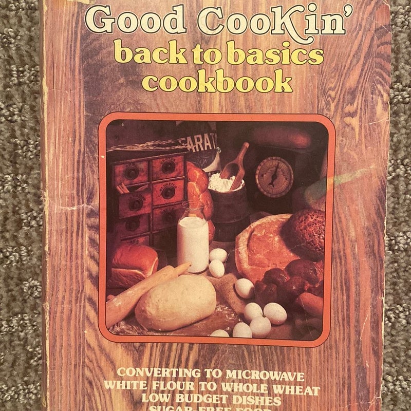 Good Cookin’ Back to Basics Cookbook 