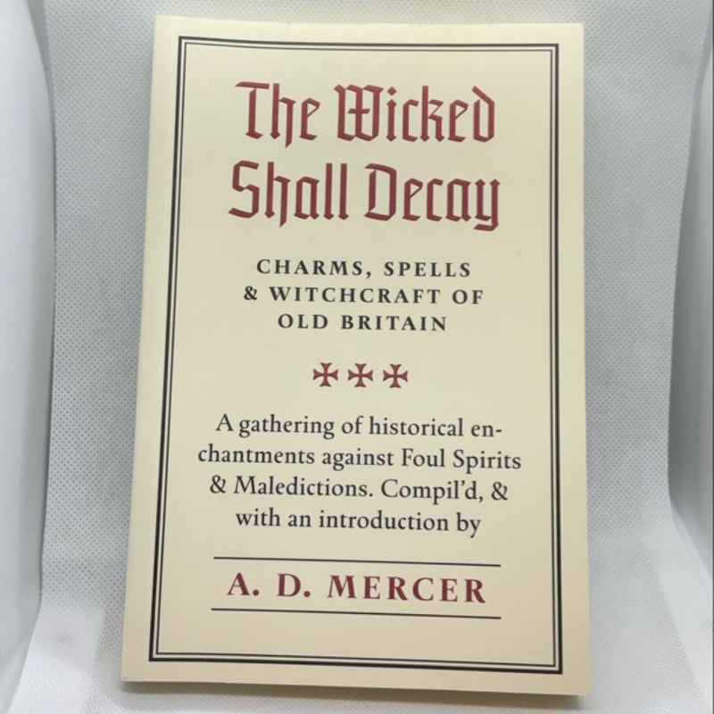 The Wicked Shall Decay