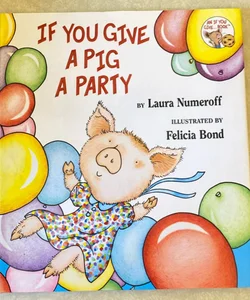 If You Give A Pig A Party 