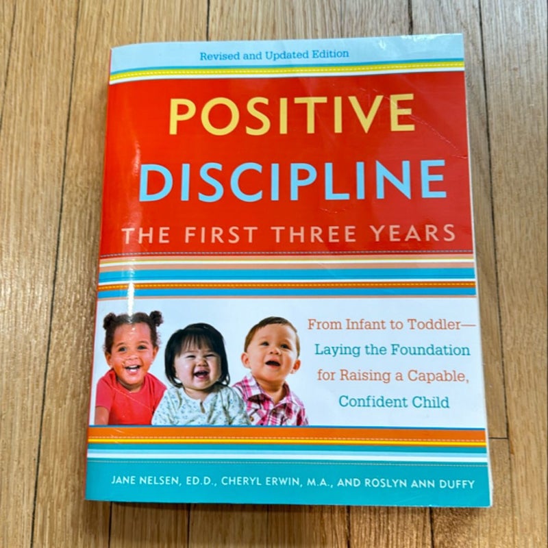 Positive Discipline: the First Three Years, Revised and Updated Edition