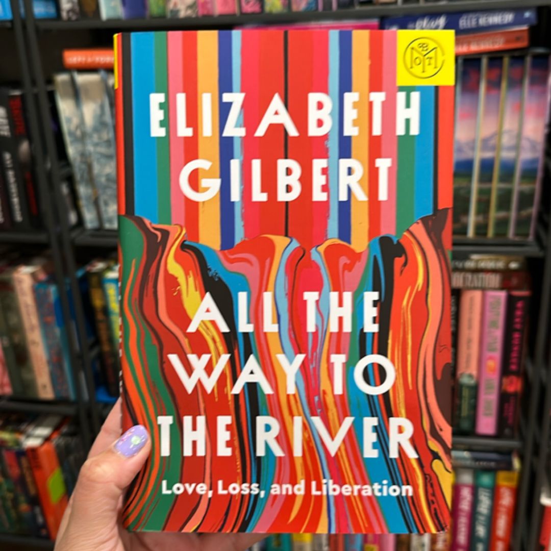 All the Way to the River