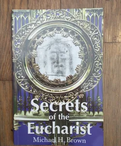 Secrets of the Eucharist 