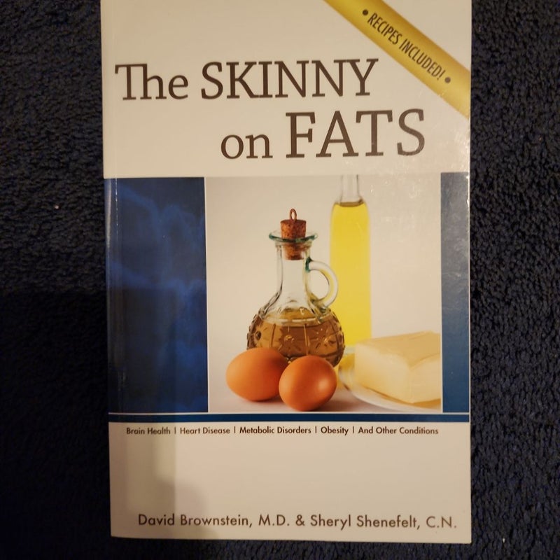 The Skinny on Fats