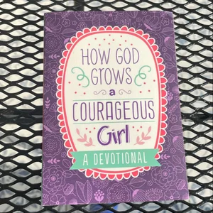 How God Grows a Courageous Girl