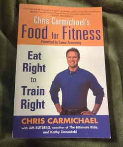 Chris Carmichael's Food for Fitness