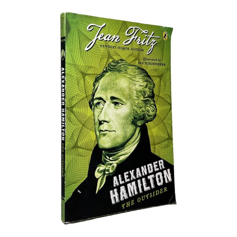 Alexander Hamilton: the Outsider