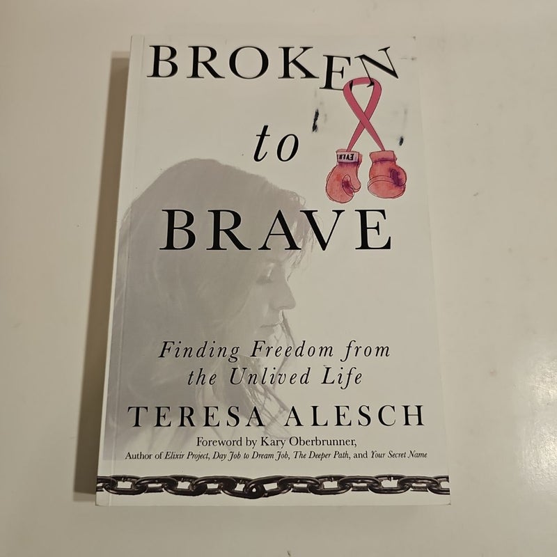 Broken to Brave