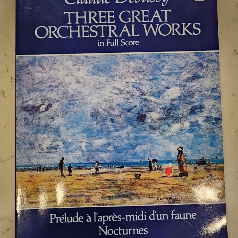 Three Great Orchestral Works in Full Score