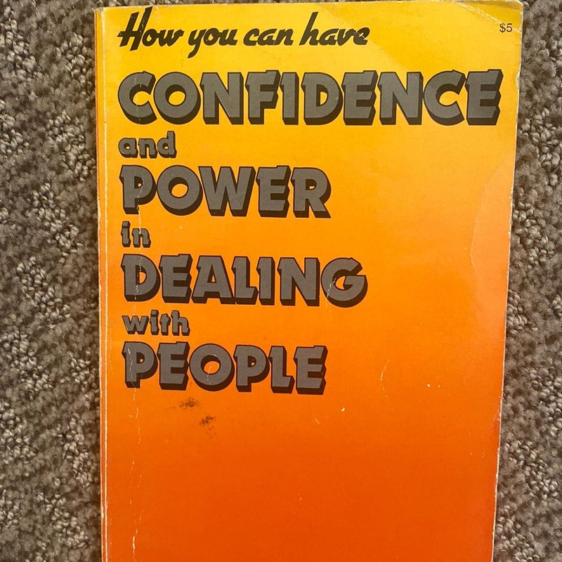 How You Can Have Confidence and Power in Dealing with People