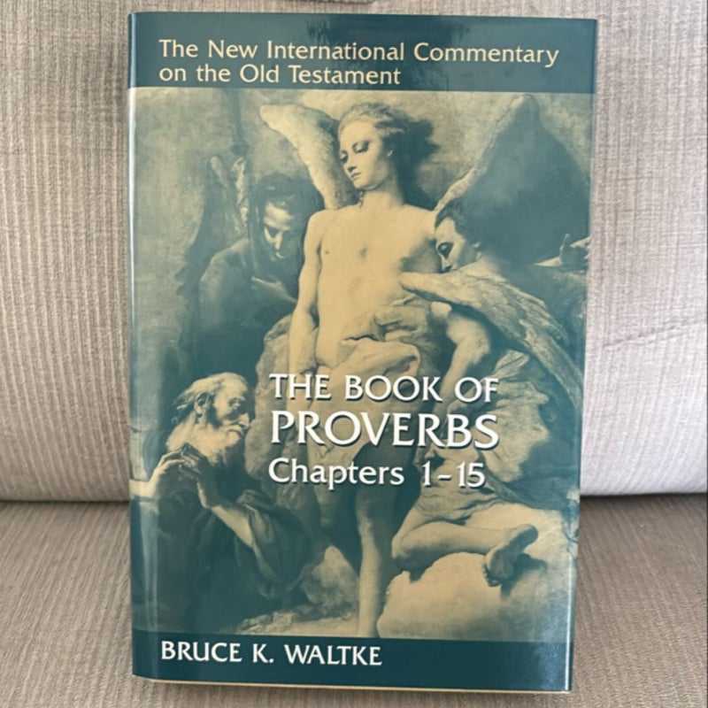 The Book of Proverbs, Chapters 1-15