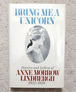 Bring Me a Unicorn: Diaries and Letters of Anne Morrow Lindbergh 1922-1928 (This Edition, 1972)