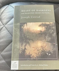 Heart of Darkness and Selected Short Fiction