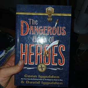 The Dangerous Book of Heroes