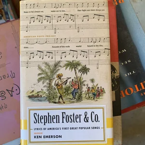 Stephen Foster and Co. : Lyrics of the First Great American Songwriters