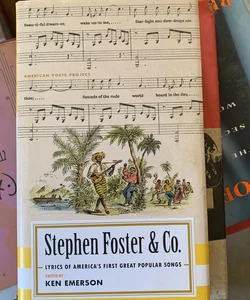 Stephen Foster and Co. : Lyrics of the First Great American Songwriters