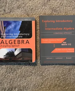 EXPLORING INTRODUCTORY & INTERMEDIATE ALGEBRA TEXTBOOK with solutions MANUAL