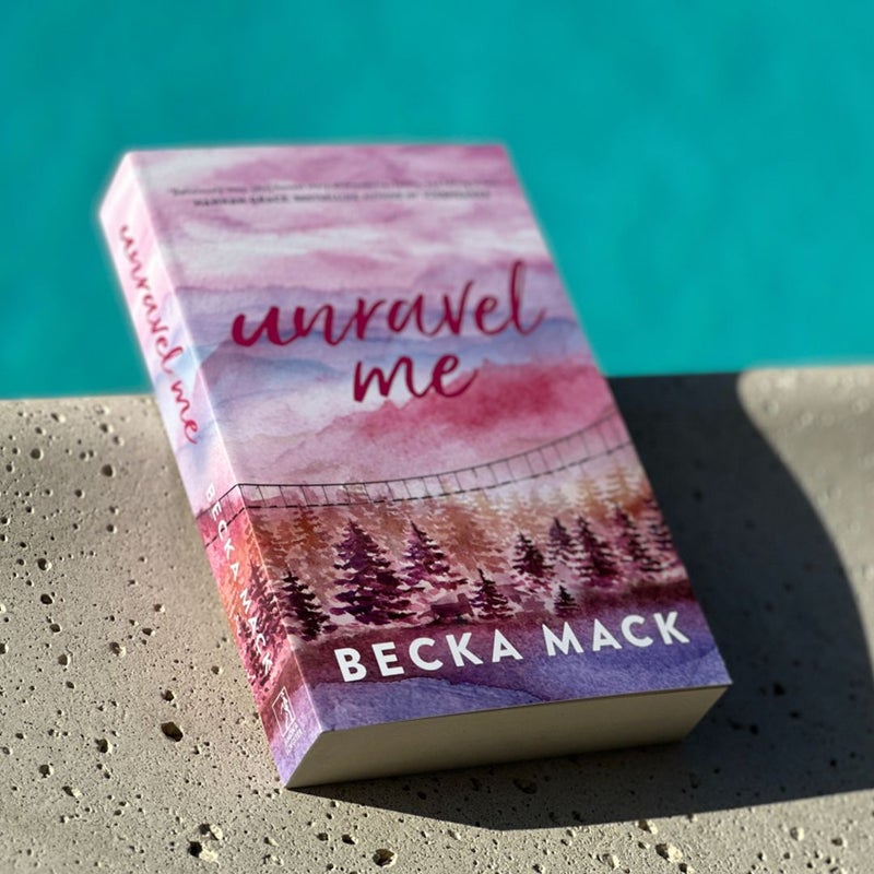 Unravel Me Special Edition by Mack, Becka