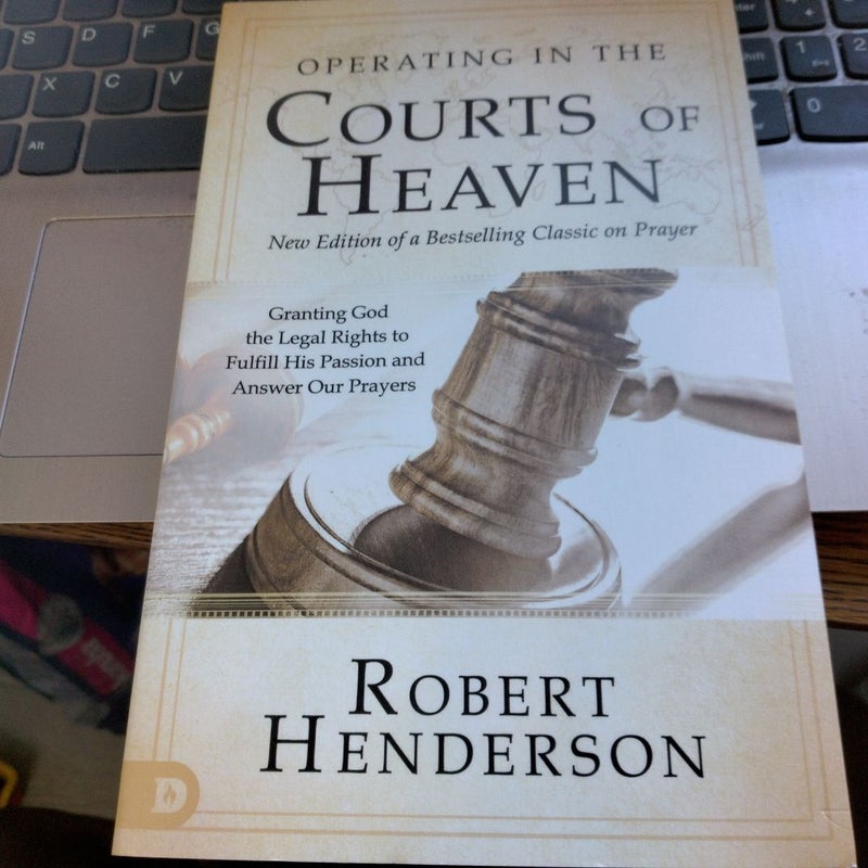 Operating in the Courts of Heaven (Revised and Expanded)