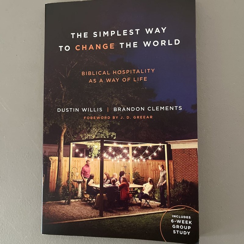 The Simplest Way to Change the World by Dustin Willis, Brandon Clements ...