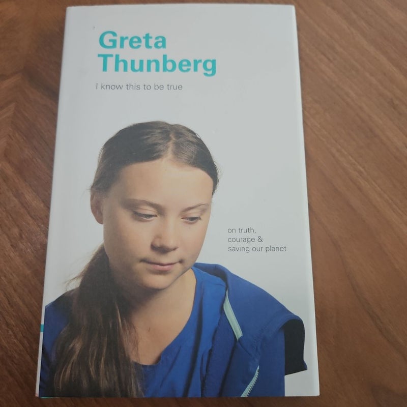 I Know This to Be True: Greta Thunberg