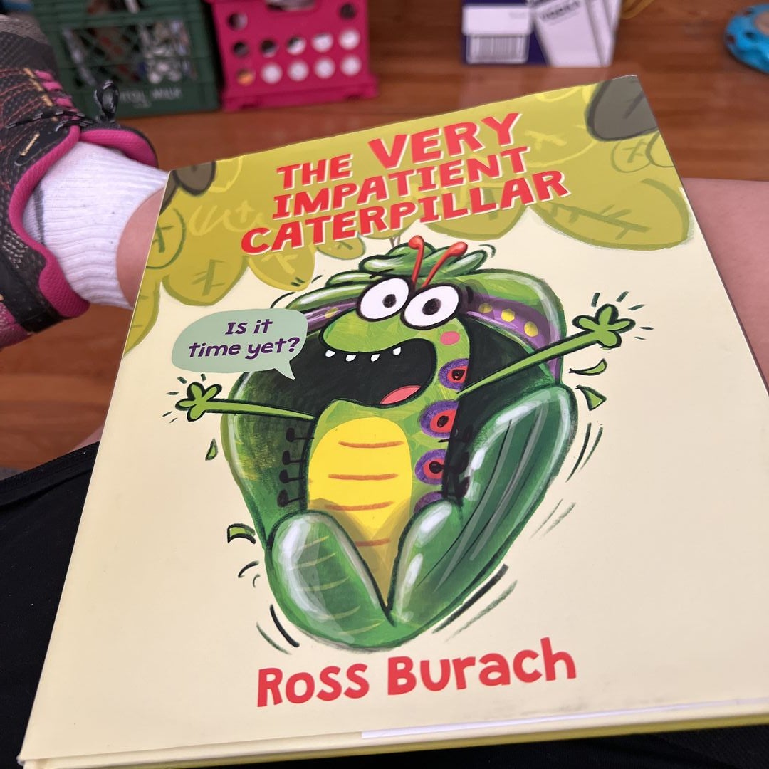 The Very Impatient Caterpillar