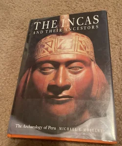 The Incas and Their Ancestors