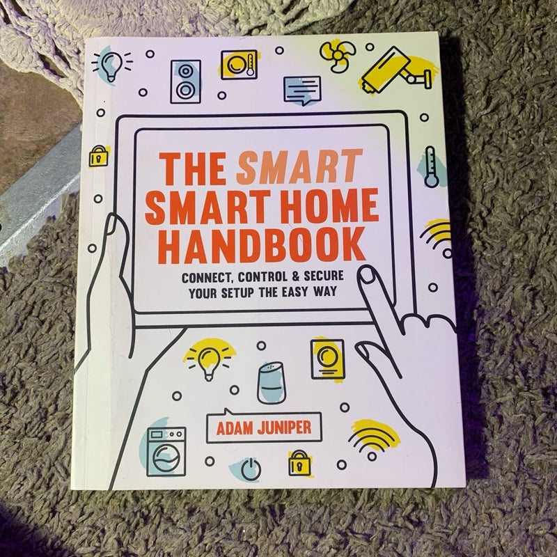 The Smart Smart Home Handbook