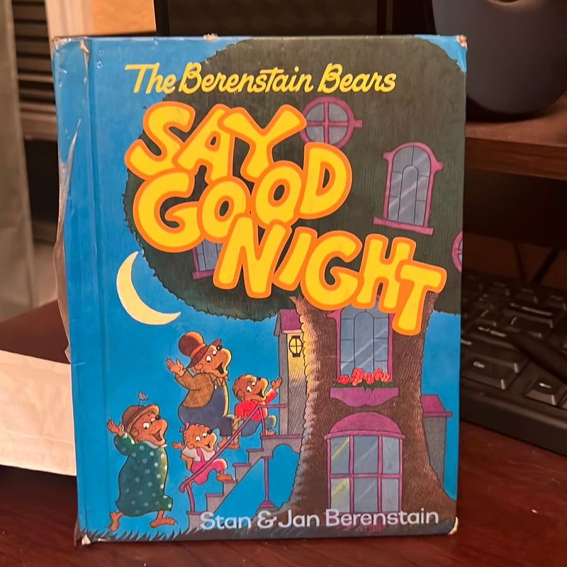 The Berenstain Bears Say Goodnight