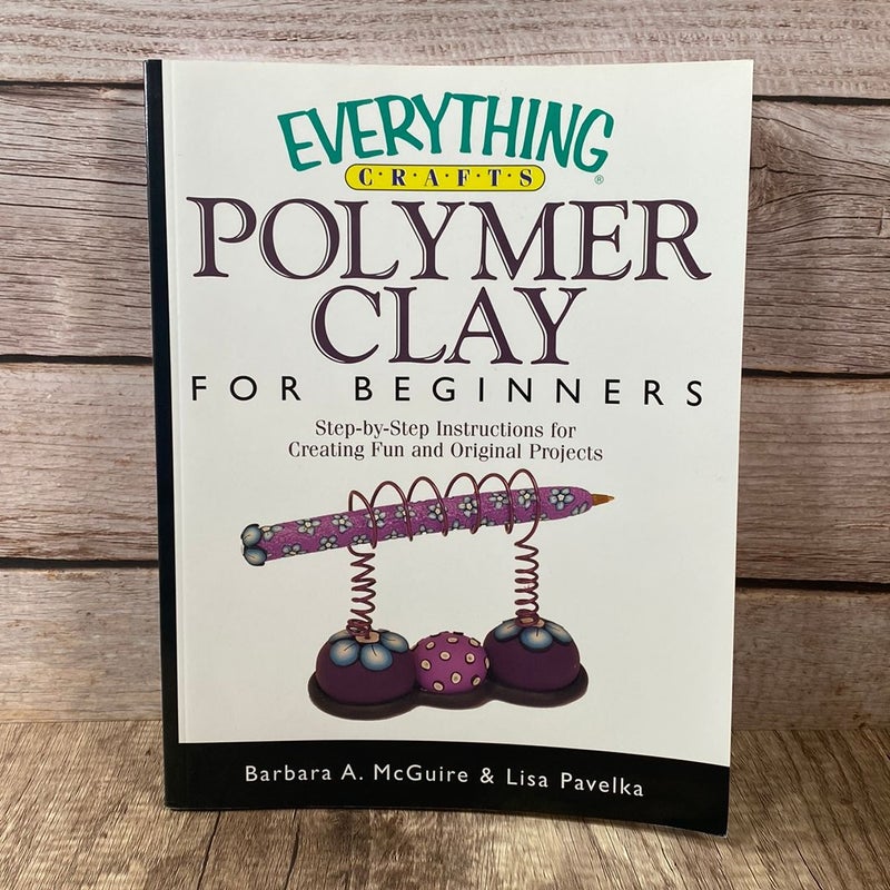 Polymer Crafts for Beginners: everything crafts