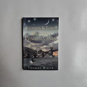 Legends and Lore of Western Pennsylvania