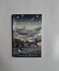 Legends and Lore of Western Pennsylvania