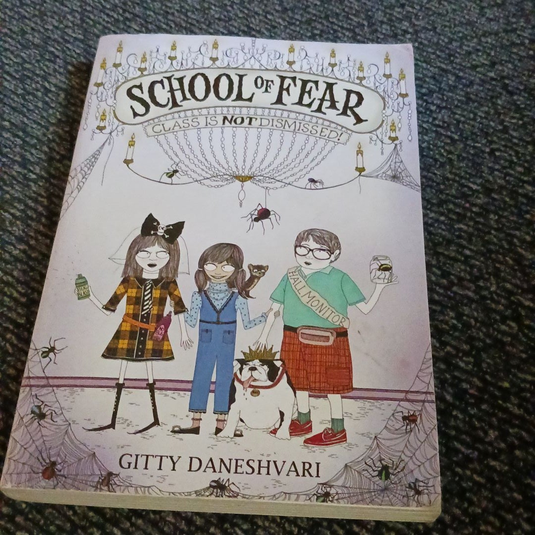 School of Fear: Class Is Not Dismissed! by Gitty Daneshvari