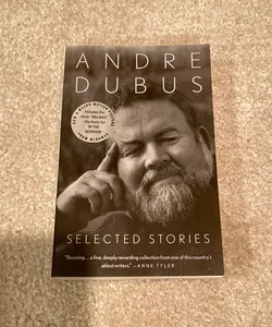 Selected Stories of Andre Dubus