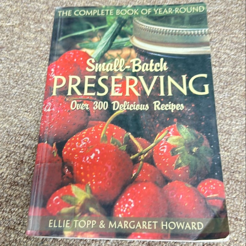 The Complete Book of Small-Batch Preserving