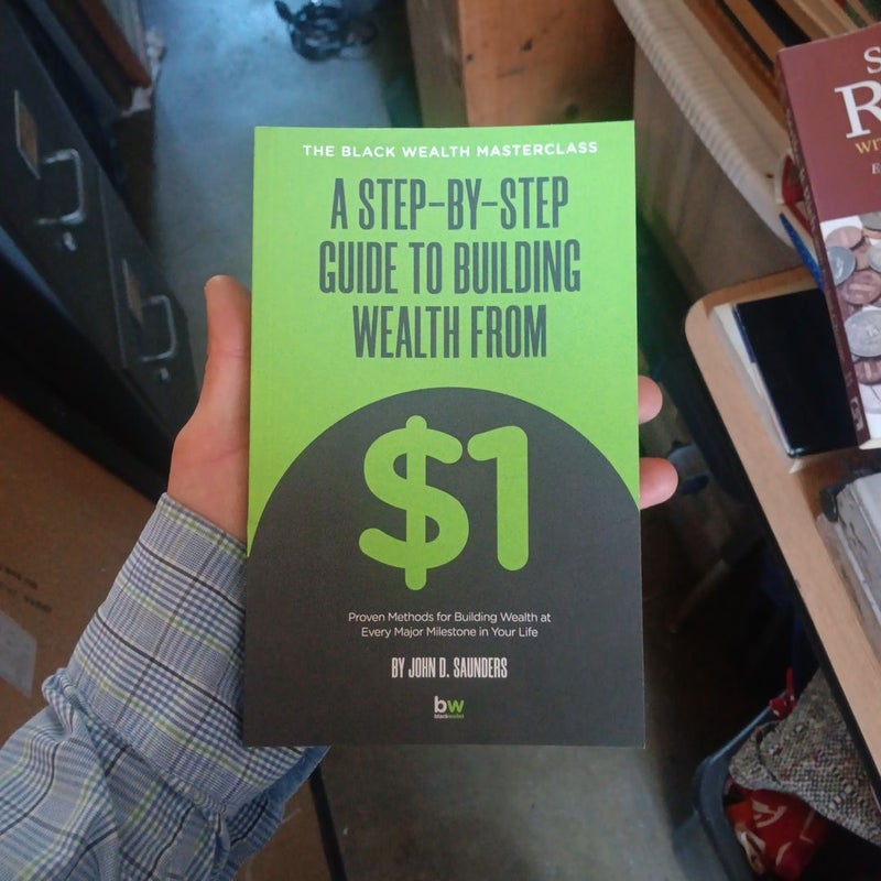 A Step-By-Step Guide to Building Wealth From $1