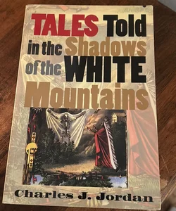 Tales Told in the Shadows of the White Mountains