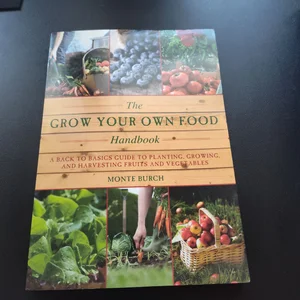 The Grow Your Own Food Handbook