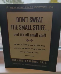 Don't Sweat the Small Stuff ... and It's All Small Stuff