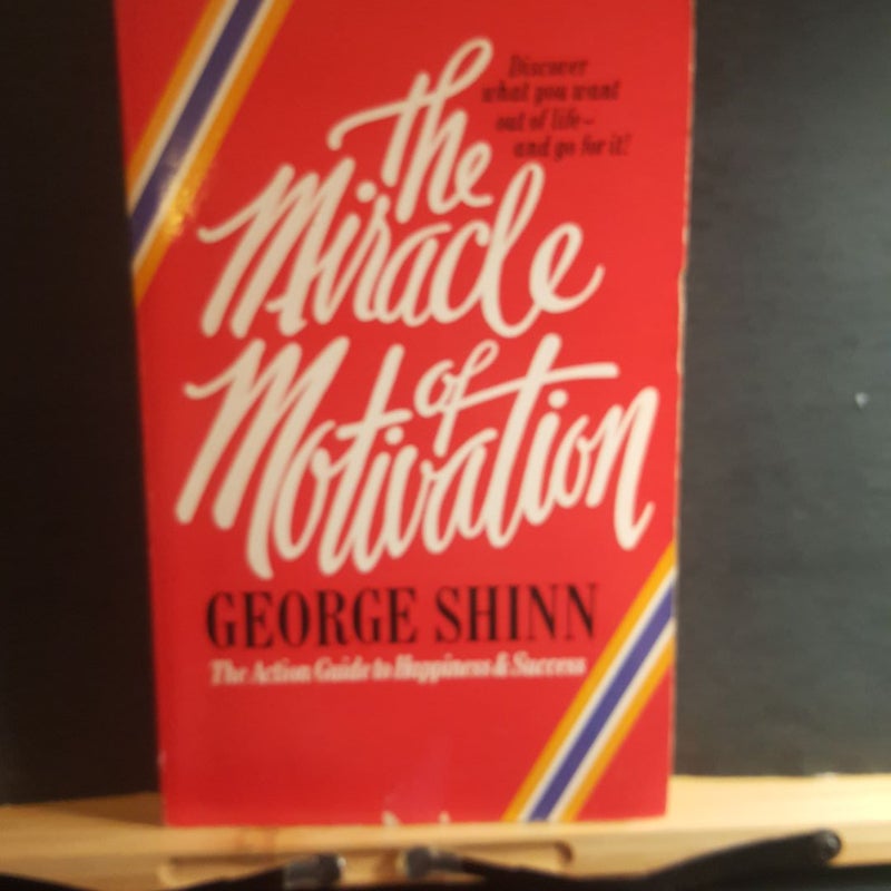 The Miracle of Motivation