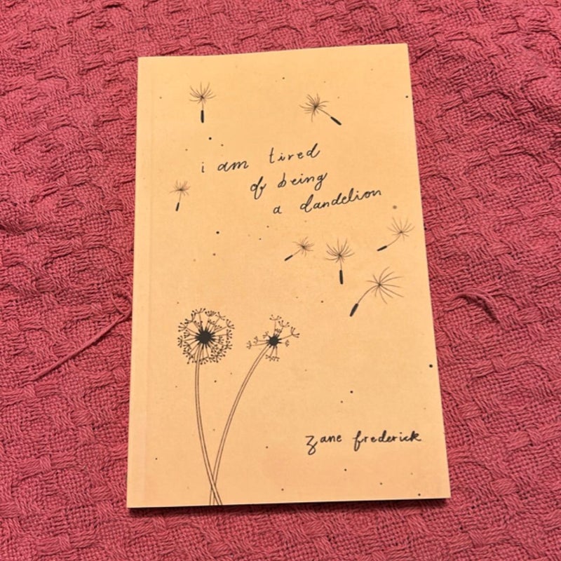 I Am Tired of Being a Dandelion