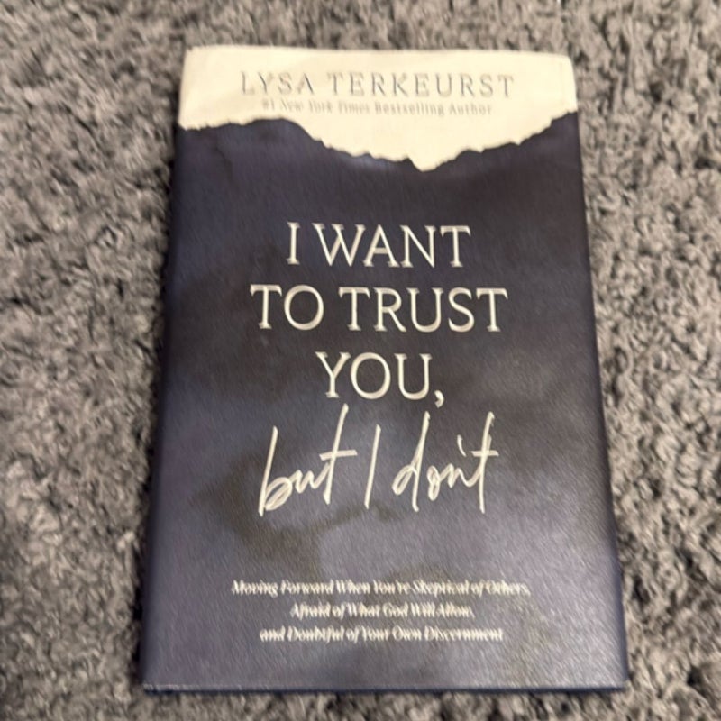 I Want to Trust You, but I Don't